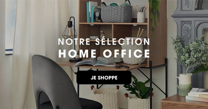 NOTRE SÉLECTION HOME OFFICE JE SHOPPE