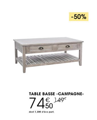 TABLE BASSE CAMPAGNE - 74,50€ - dont 1,30€ d'éco part.